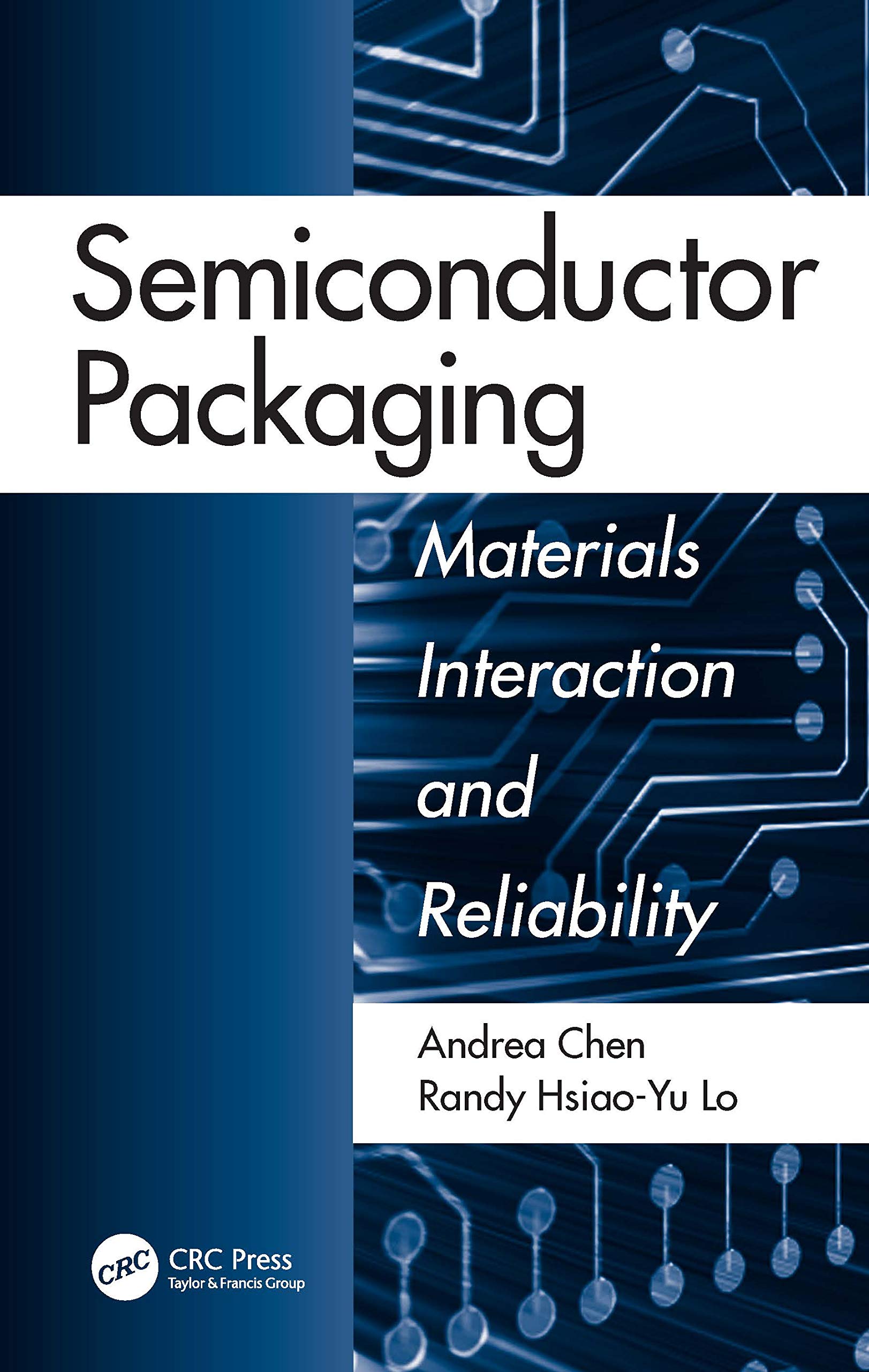 Semiconductor Packaging: Materials Interaction and Reliability