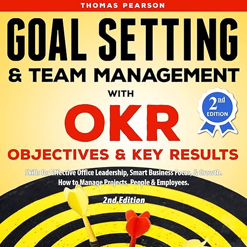 Goal Setting & Team Management with OKR: Objectives and Key