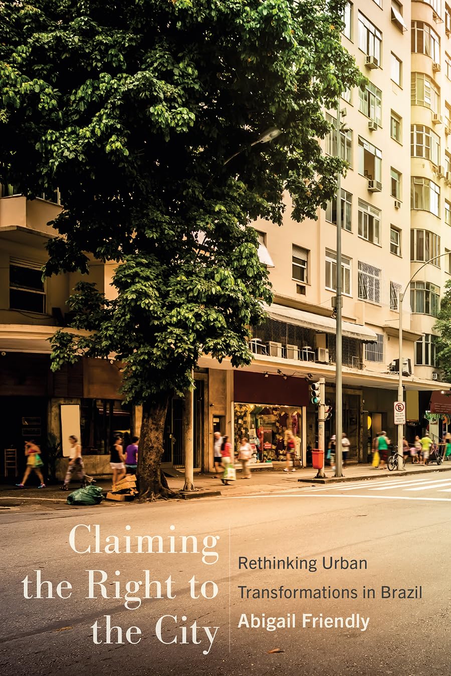 Claiming the Right to the City: Rethinking Urban Transformations in Brazil      Kindle Edition