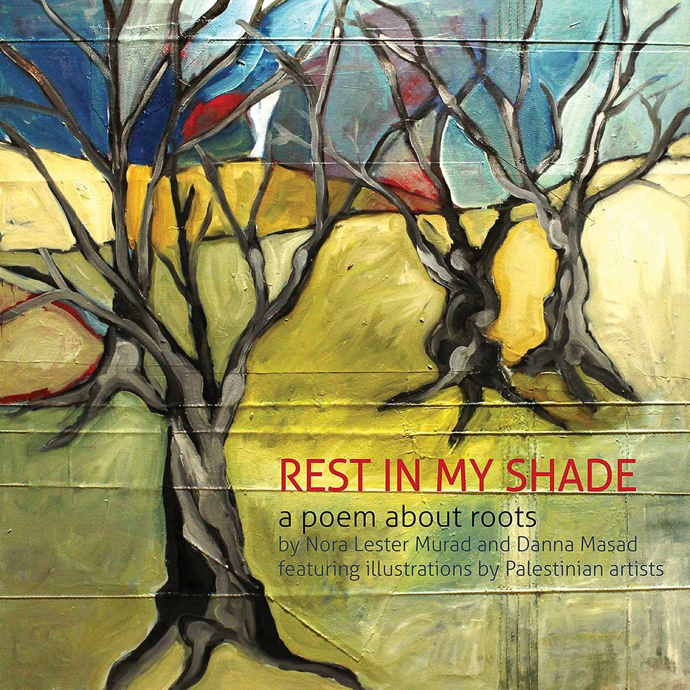Rest in My Shade: A Poem about Roots Édition Reliée d'Art