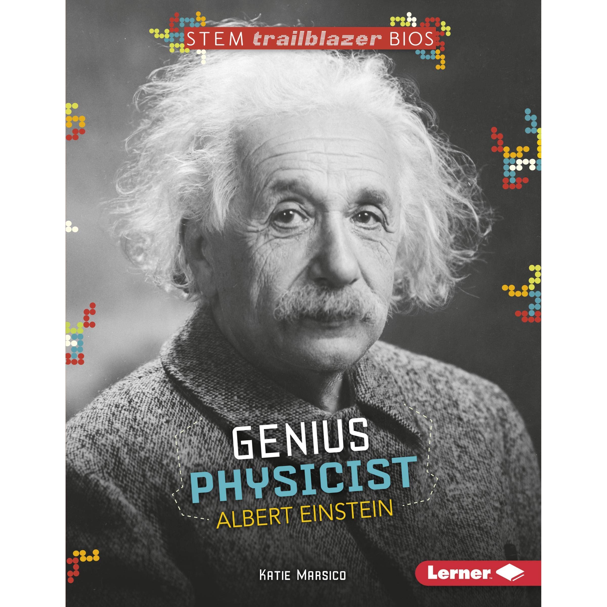 Genius Physicist Albert Einstein: STEM Trailblazer Bios