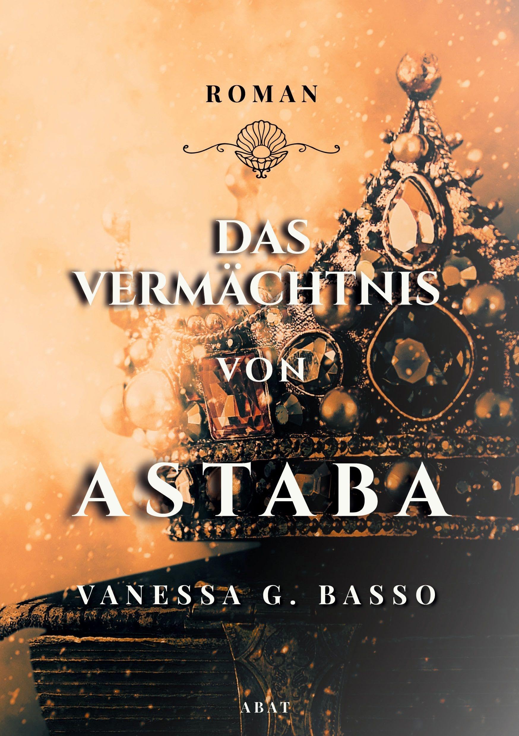 Das Vermächtnis von Astaba: 1