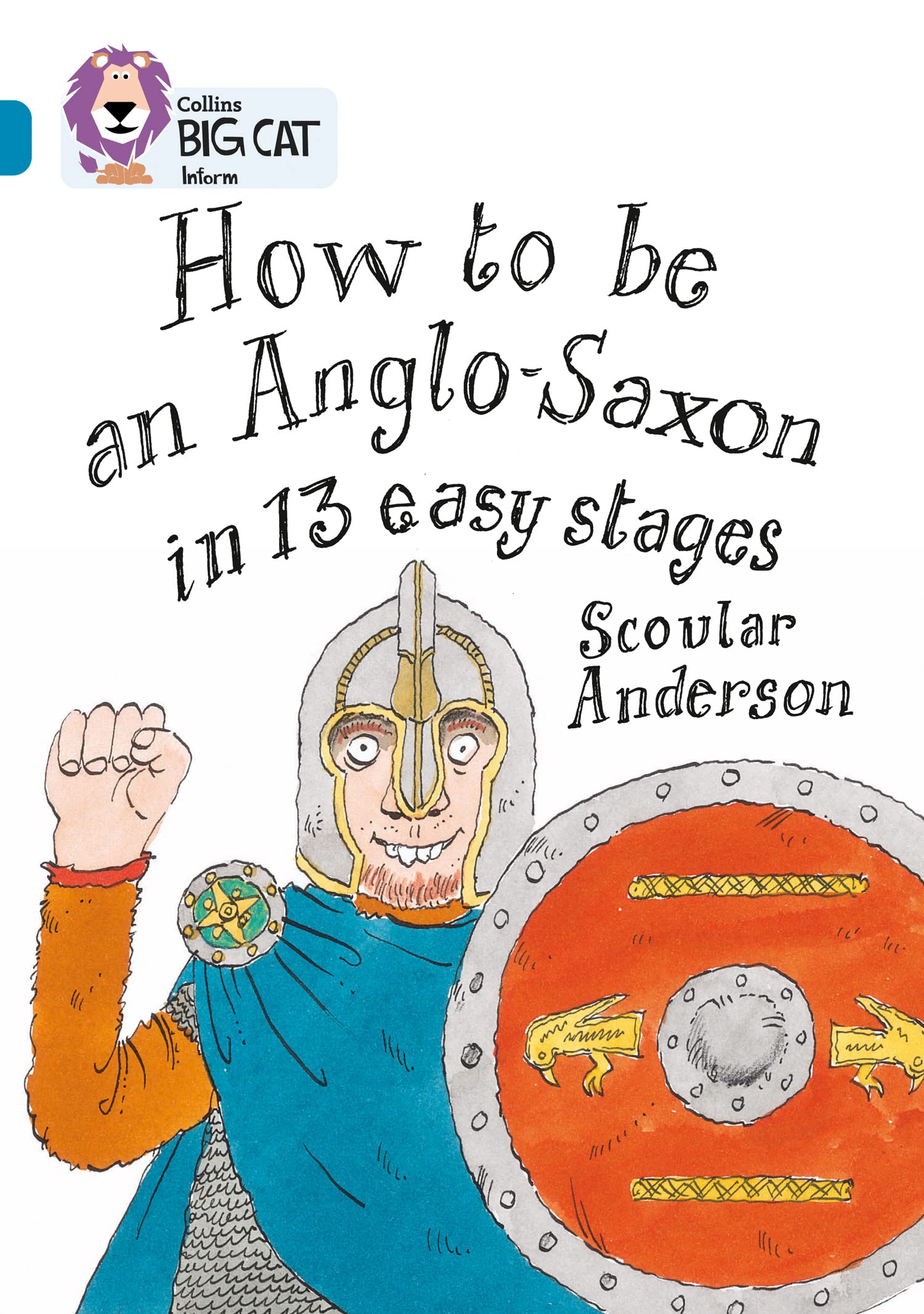 How to be an Anglo Saxon: Band 13/Topaz (Collins Big Cat) By Scoular Anderson,C