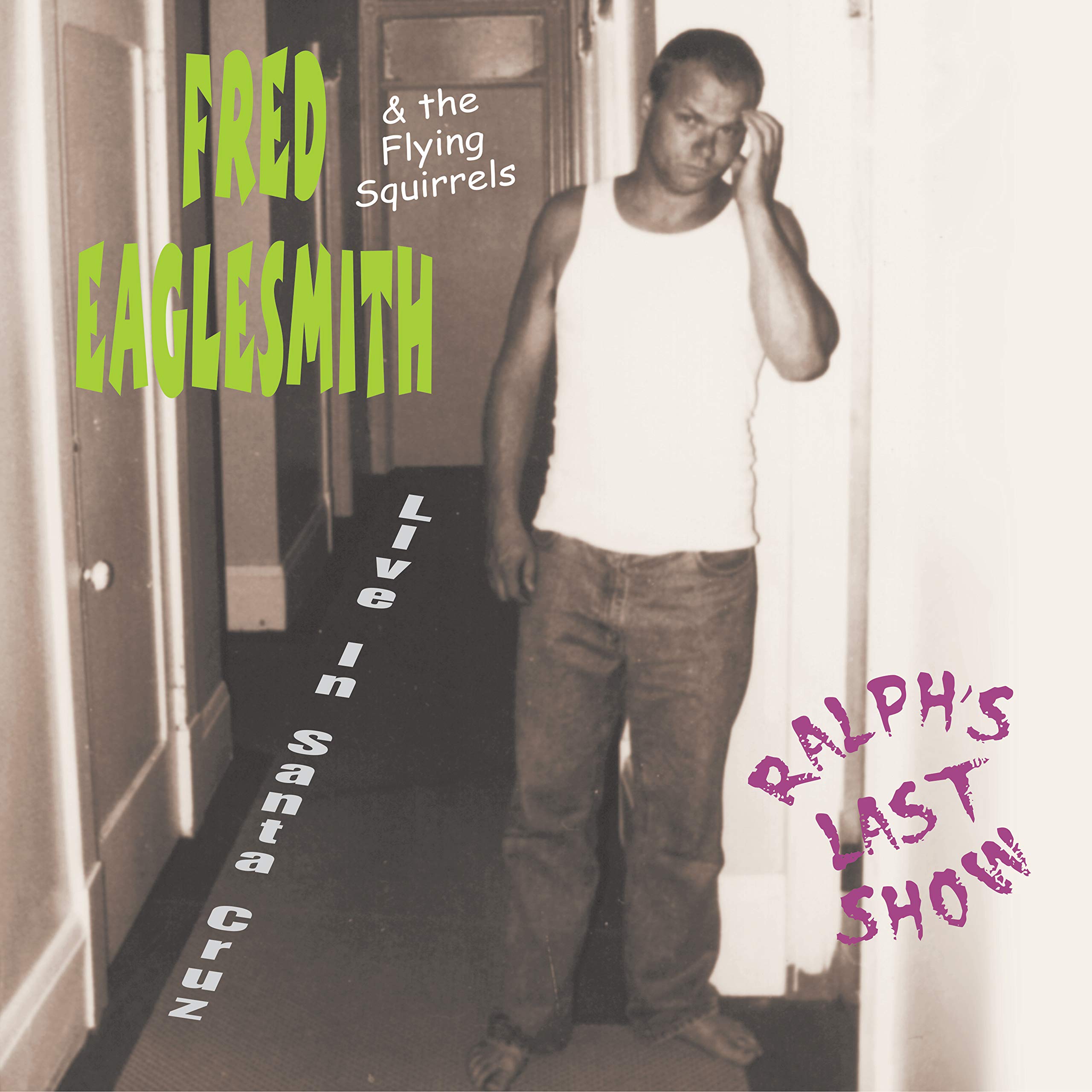 Ralph's Last Show: Live In Santa Cruz [Audio CD] Fred Eaglesmith