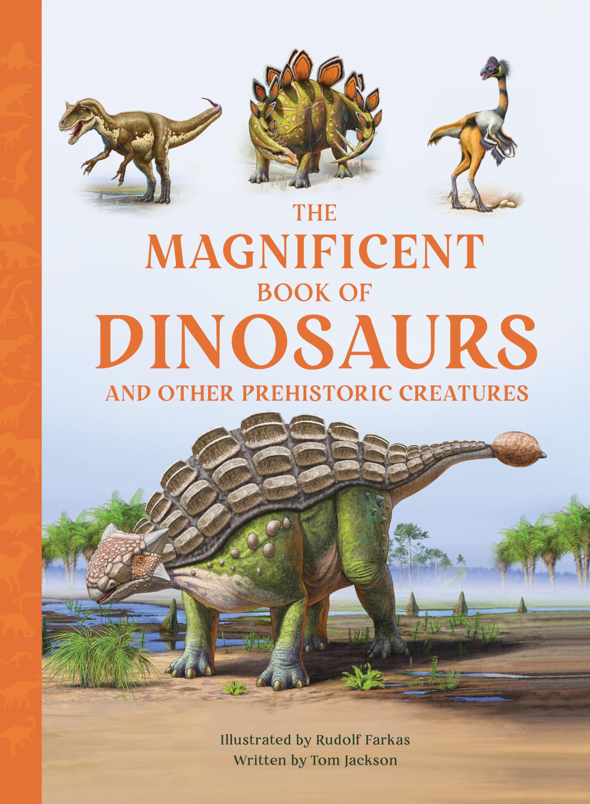 The Magnificent Book of Dinosaurs And Other Prehistoric Creatures