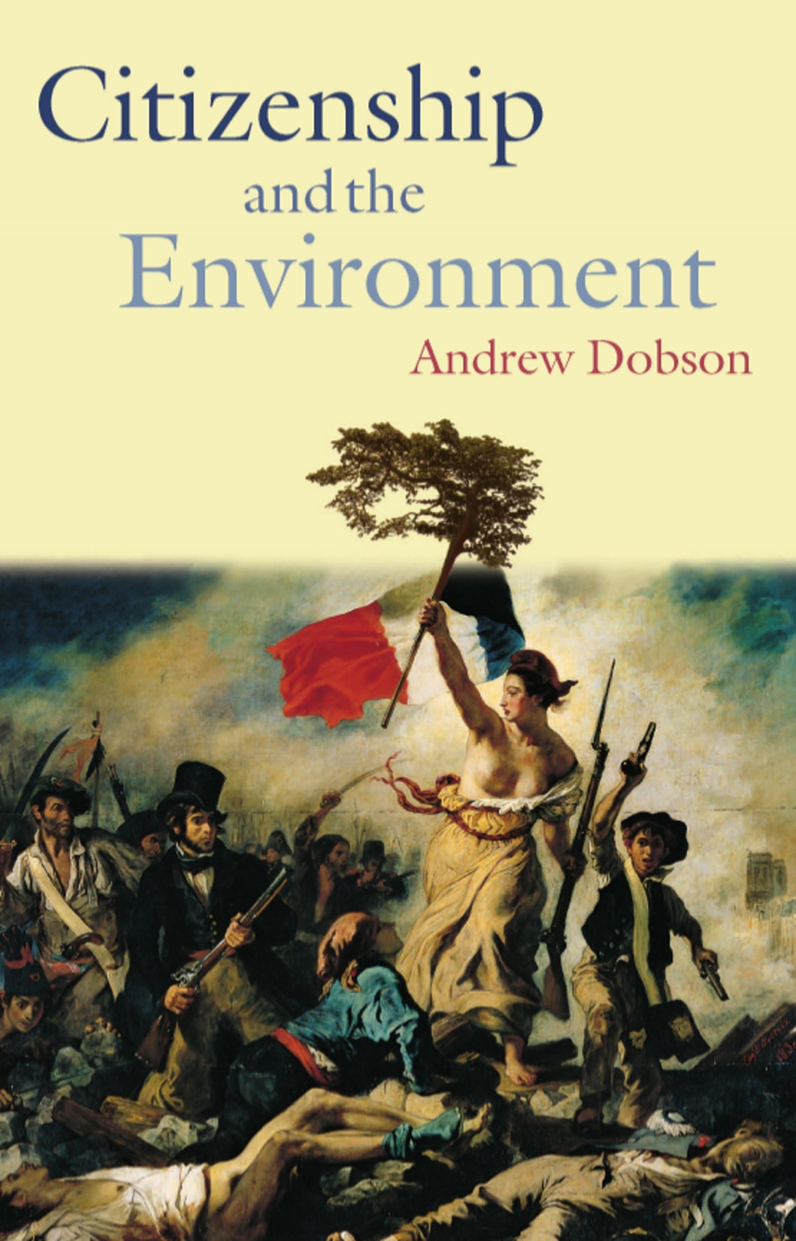 Citizenship and the Environment: Dobson, Andrew