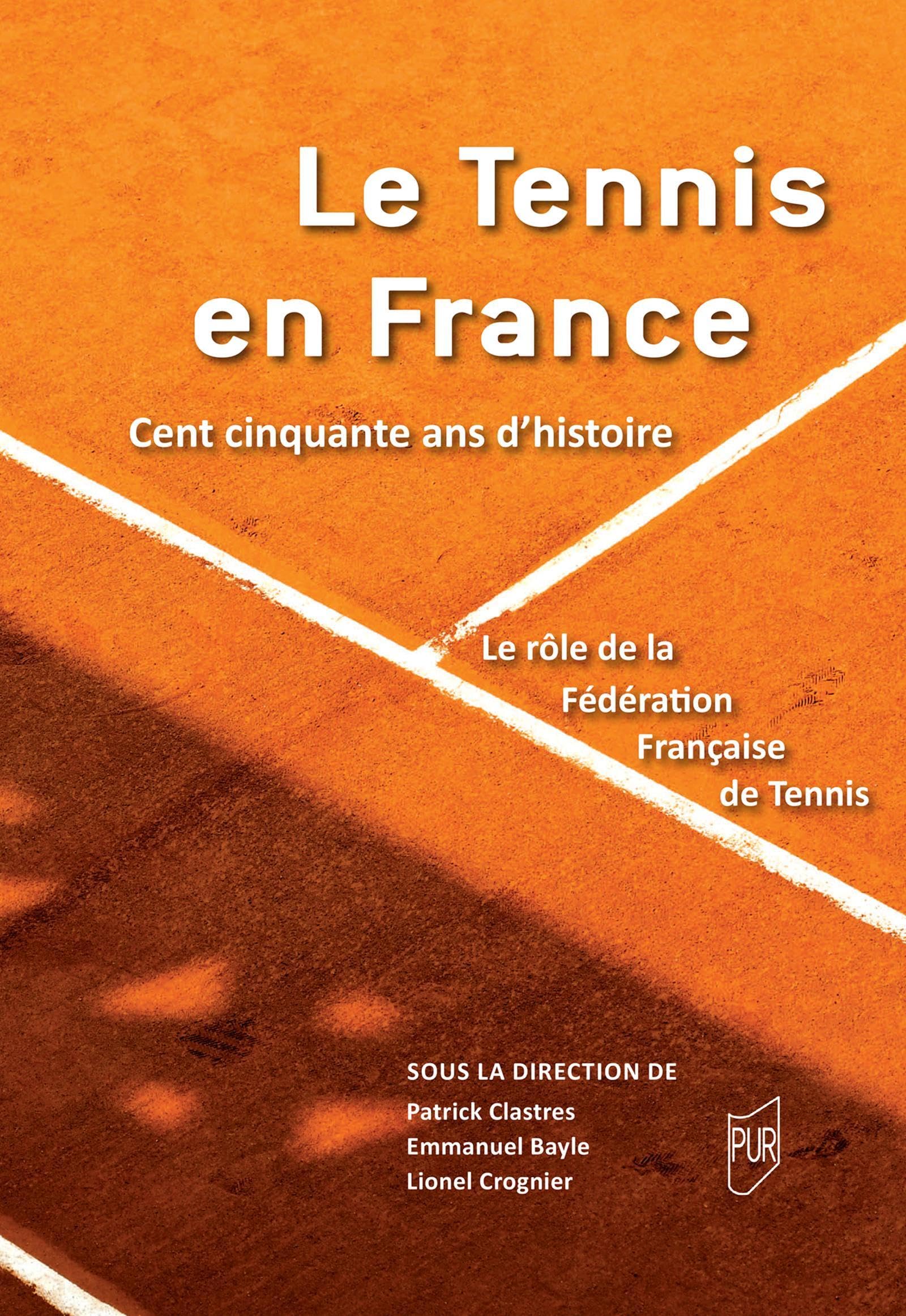 Le tennis en France, 150 ans d'histoire: Le rôle de la Fédération Française de Tennis