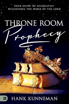 Throne Room Prophecy Your Guide to Accurately Discerning the Word of the Lord