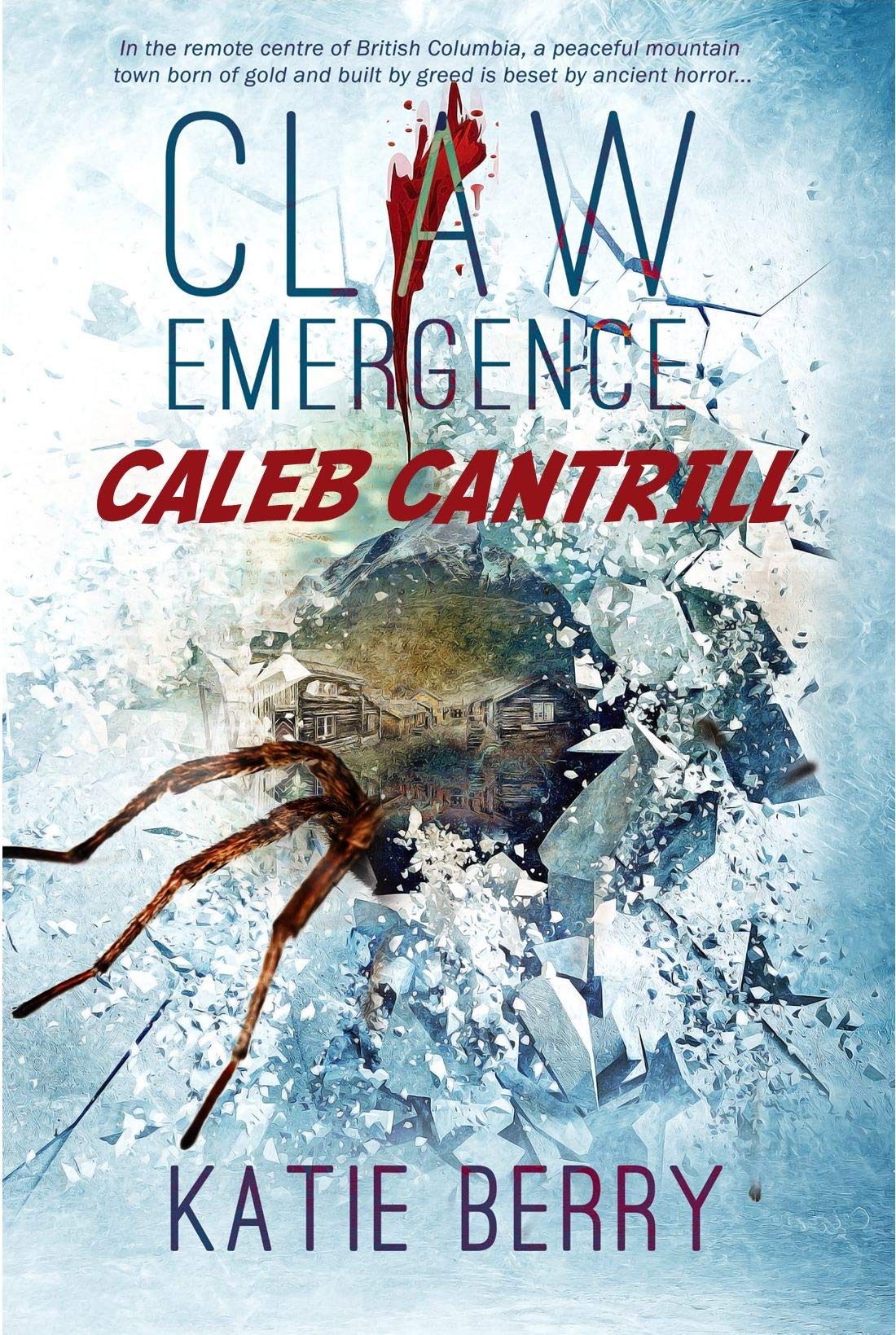 CLAW: Emergence - Caleb Cantrill: Tales from Lawless -- A Novelette