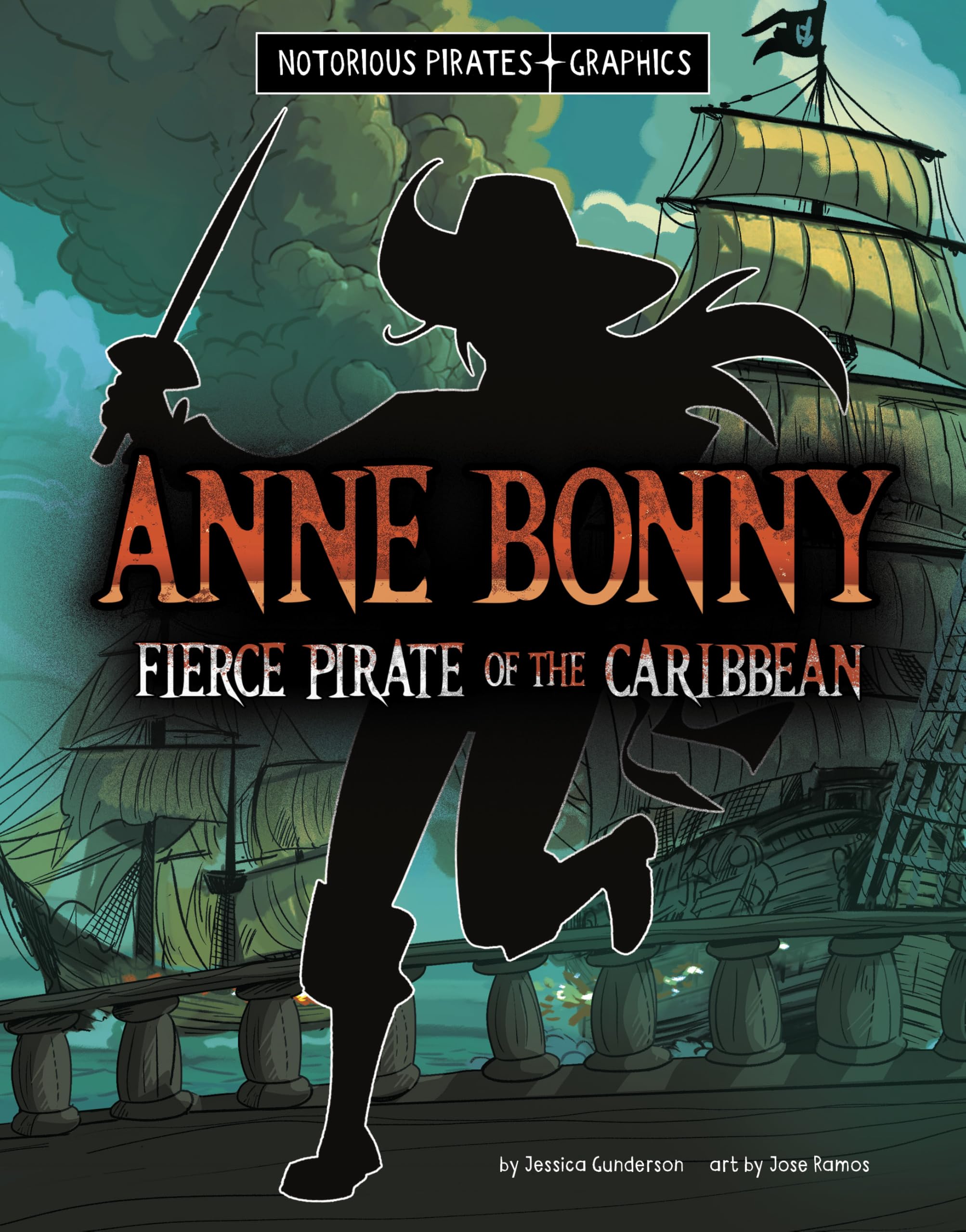 Anne Bonny, Fierce Pirate of the Caribbean (Notorious Pirates Graphics)