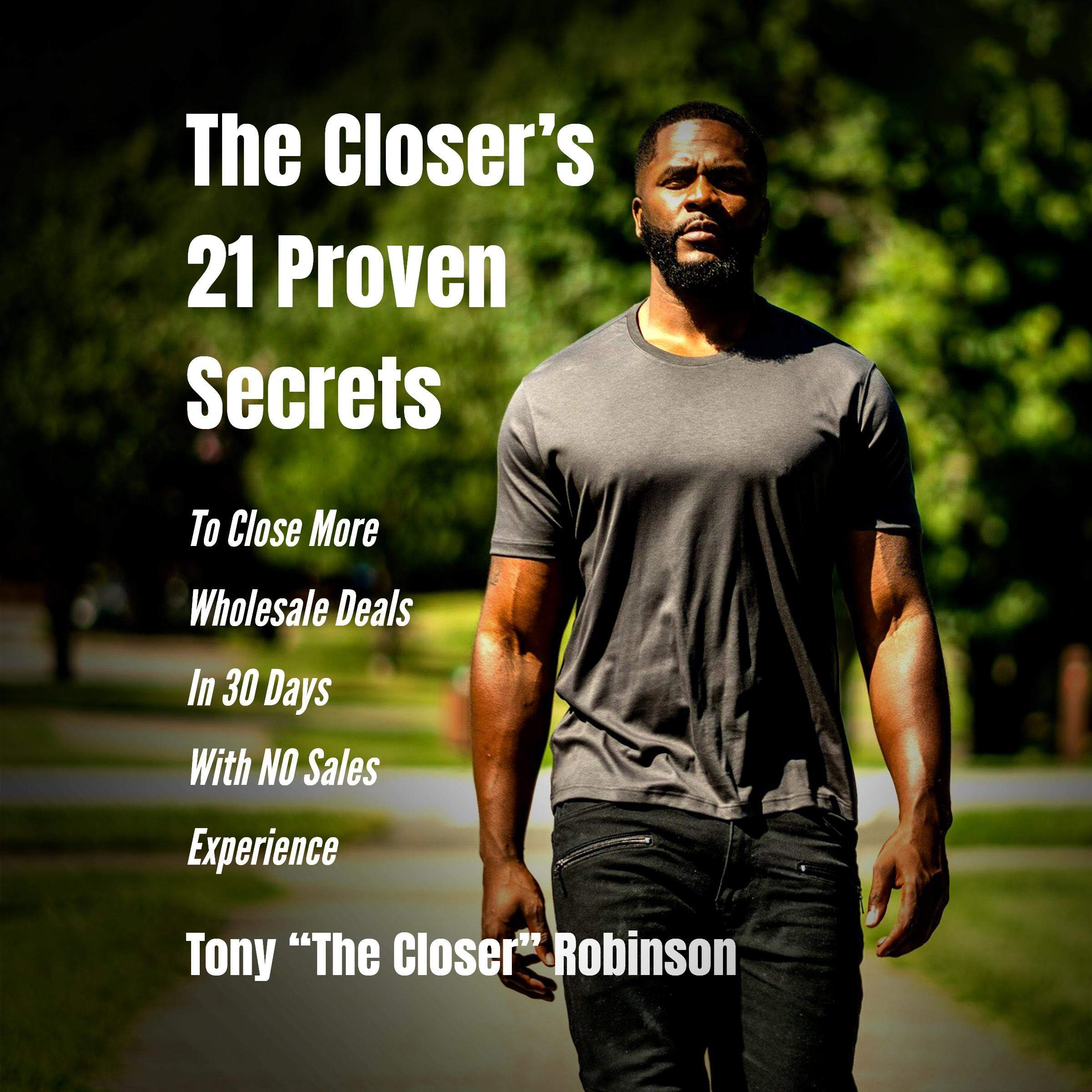 Cover art for The Closer's 21 Proven Secrets to Close More Wholesale Deals in 30 Days with No Sales Experience