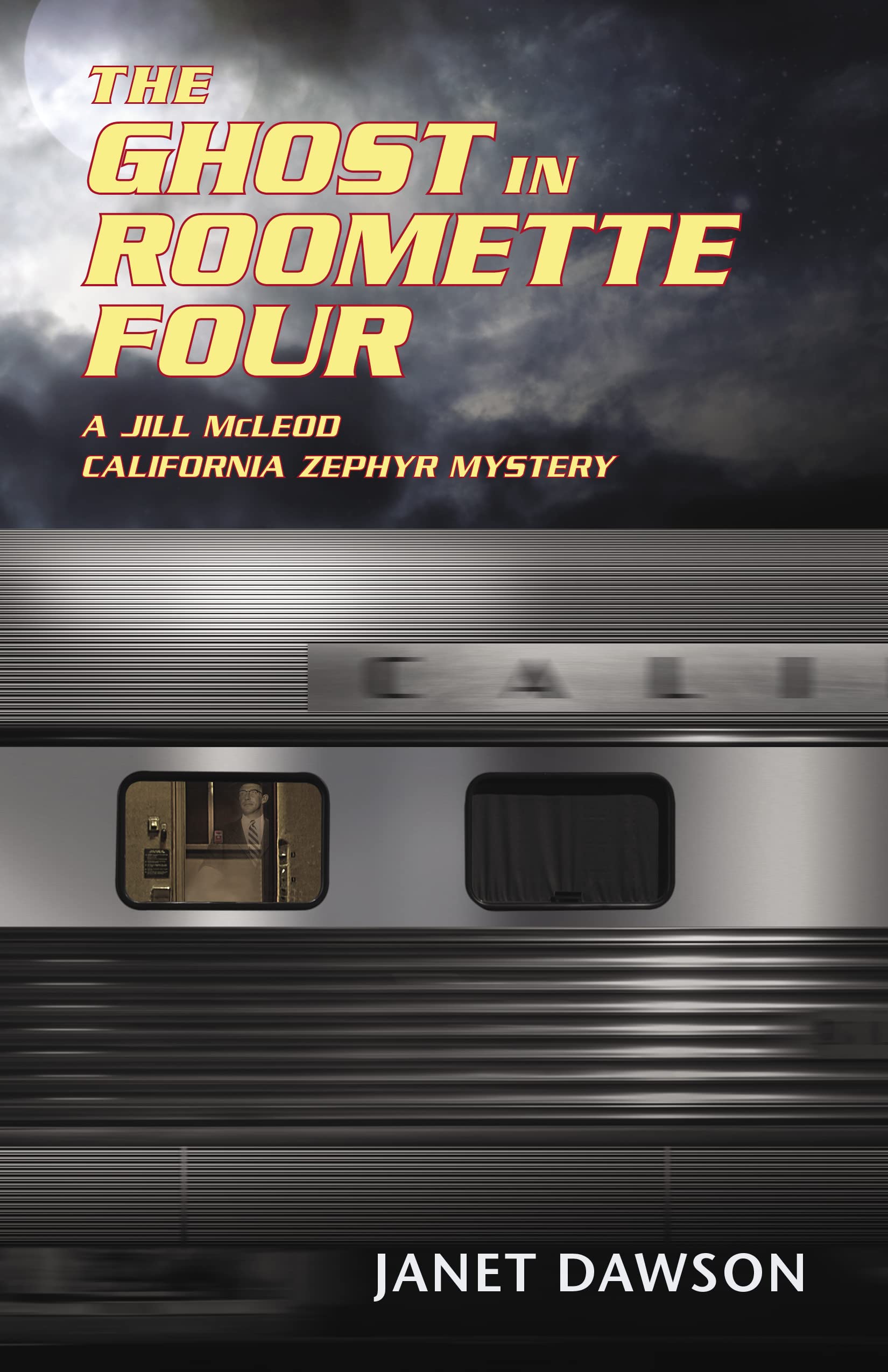 The Ghost in Roomette Four (Jill McLeod California Zephyr Series Book 3)