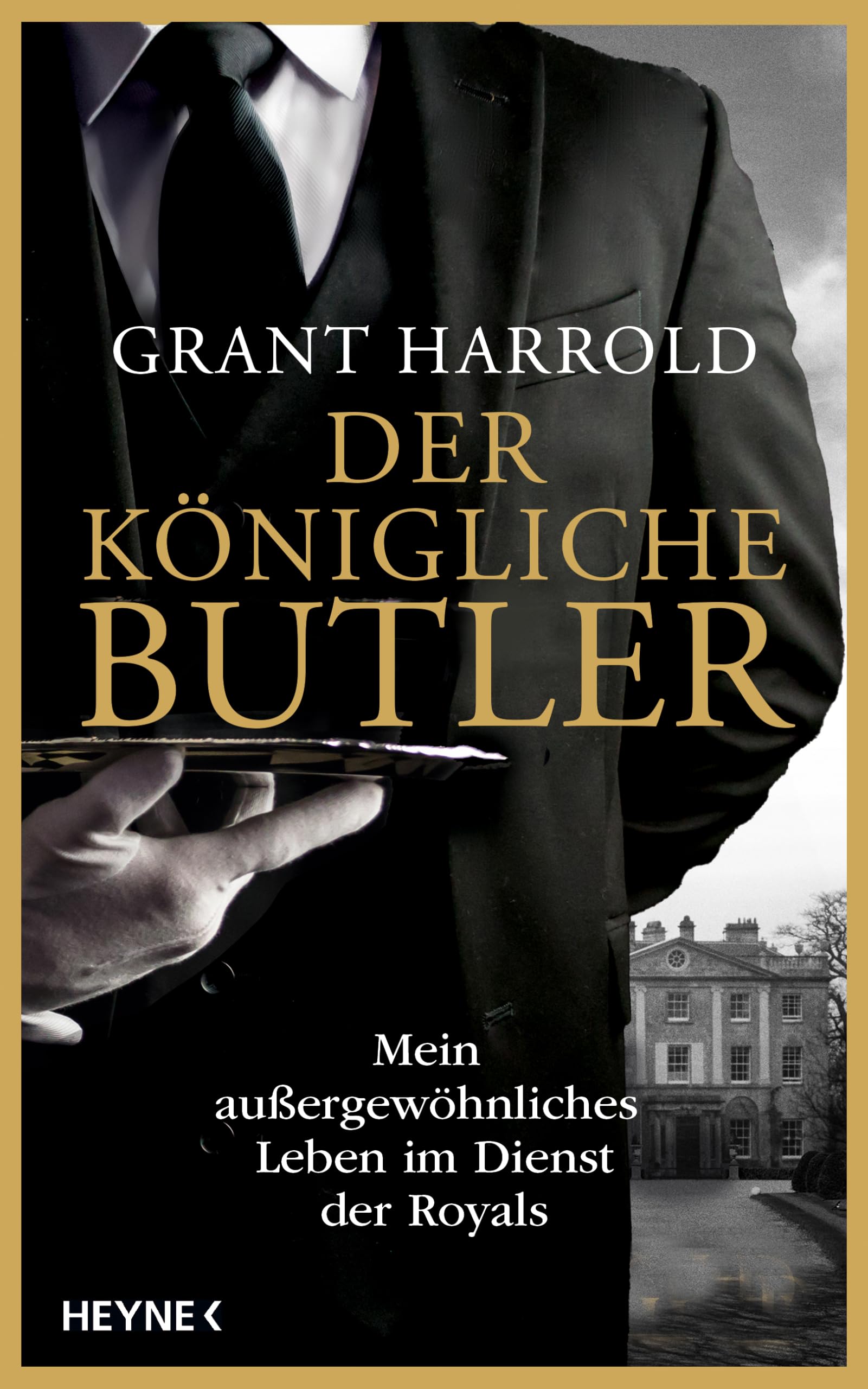 Der königliche Butler: Mein außergewöhnliches Leben im Dienst der Royals