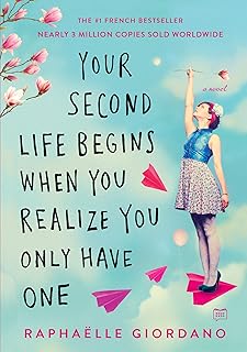 Your Second Life Begins When You Realize You Only Have One