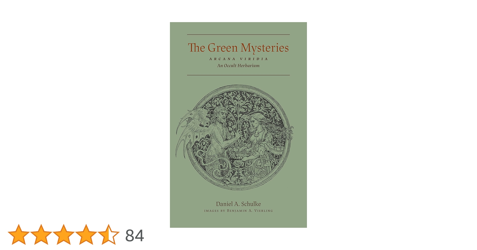 The Green Mysteries: An Occult Herbarium : Schulke, Daniel A