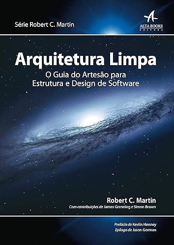 Arquitetura Limpa: O guia do artesão para estrutura e design de software (Robert C. Martin)