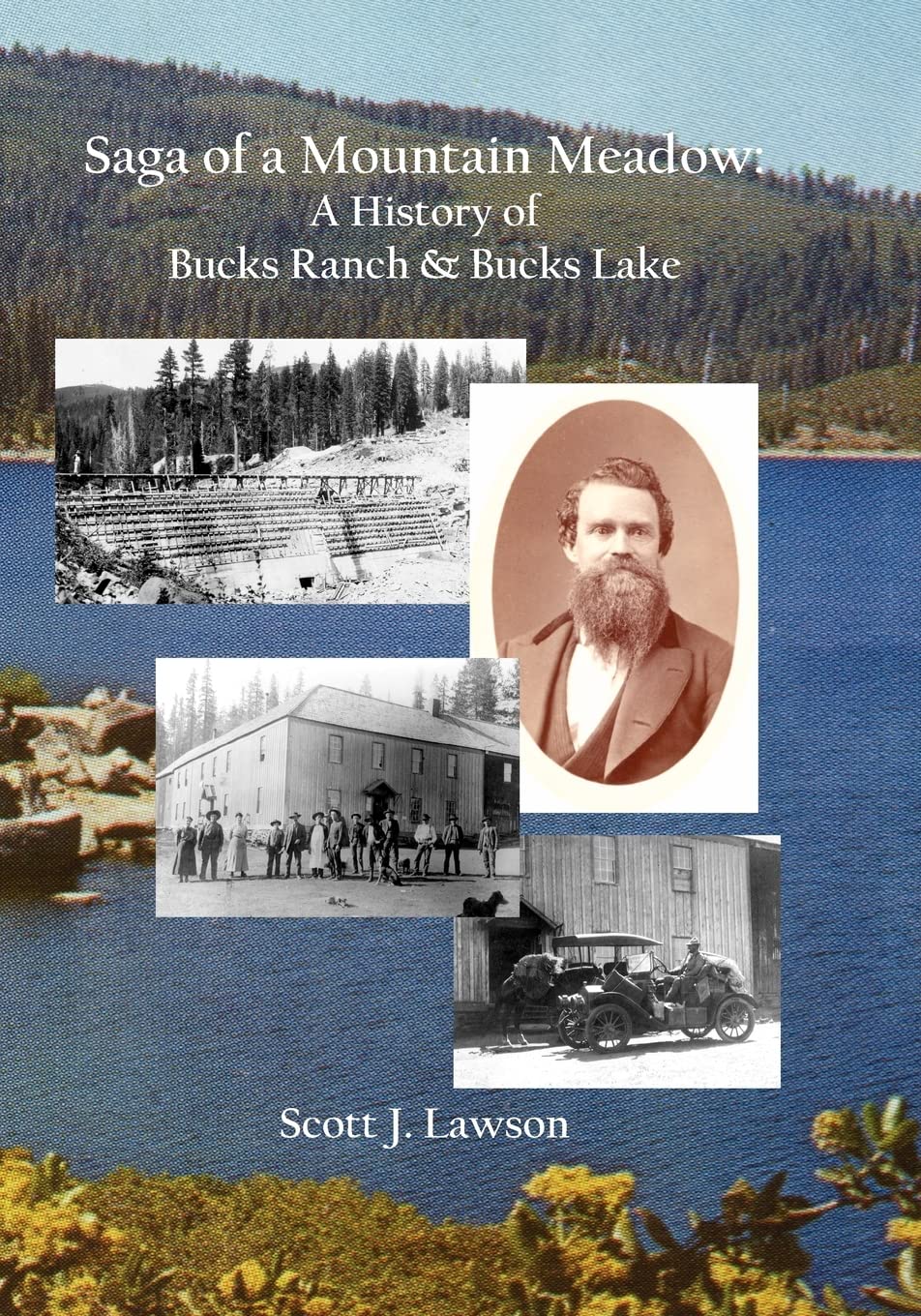 Saga of a Mountain Meadow: A History of Bucks Ranch and Bucks Lake