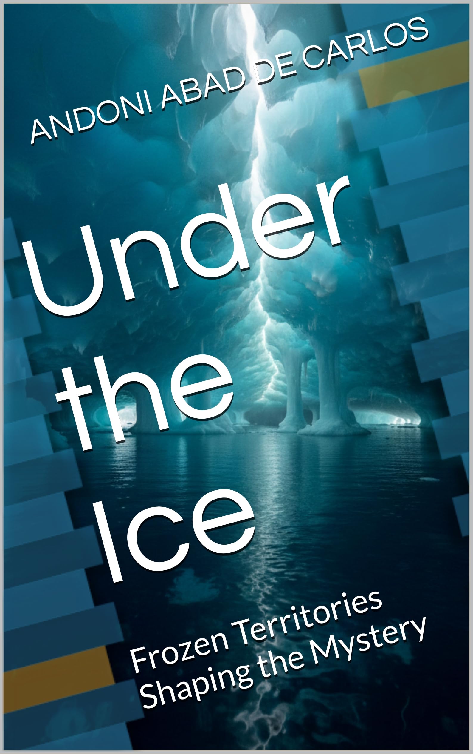 Under the Ice: Frozen Territories Shaping the Mystery