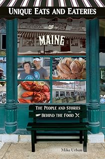 Unique Eats and Eateries of Maine