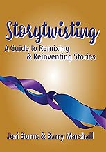 Storytwisting: A Guide to Remixing and Reinventing Traditional Stories
