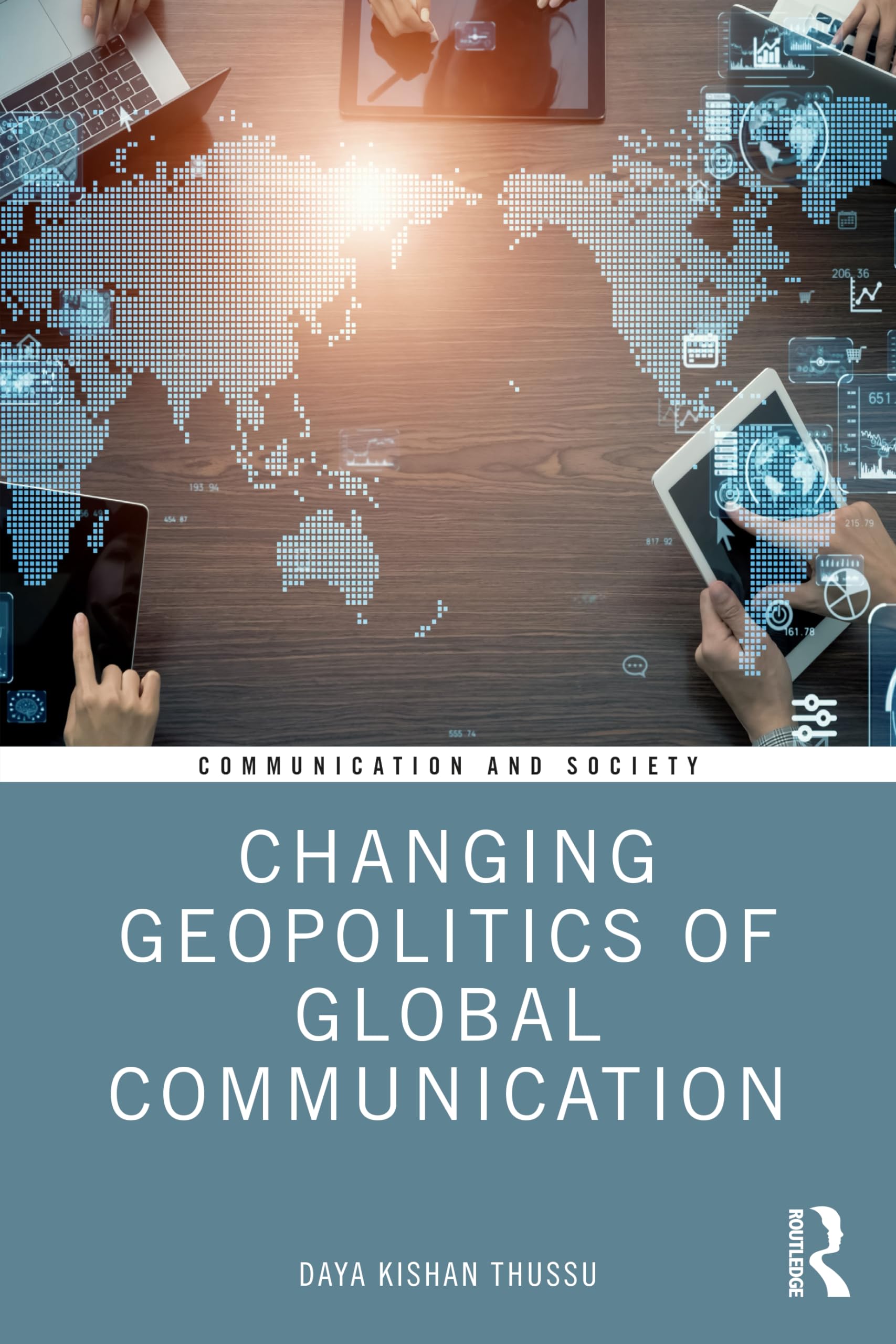 Changing Geopolitics of Global Communication (Communication and Society)