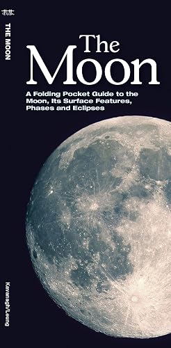 The Moon: A Folding Pocket Guide to the Moon, Its Surface Features, Phases and Eclipses (Earth, Space and Culture)