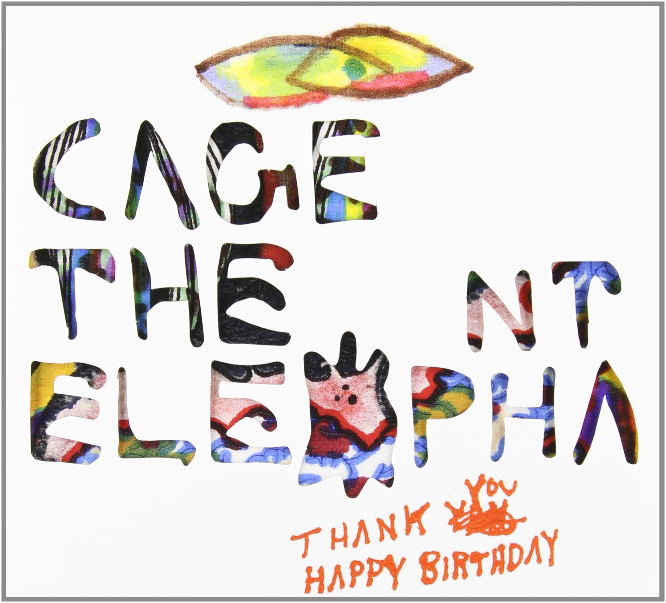 Thank You Happy Birthday [Audio CD] Cage the Elephant