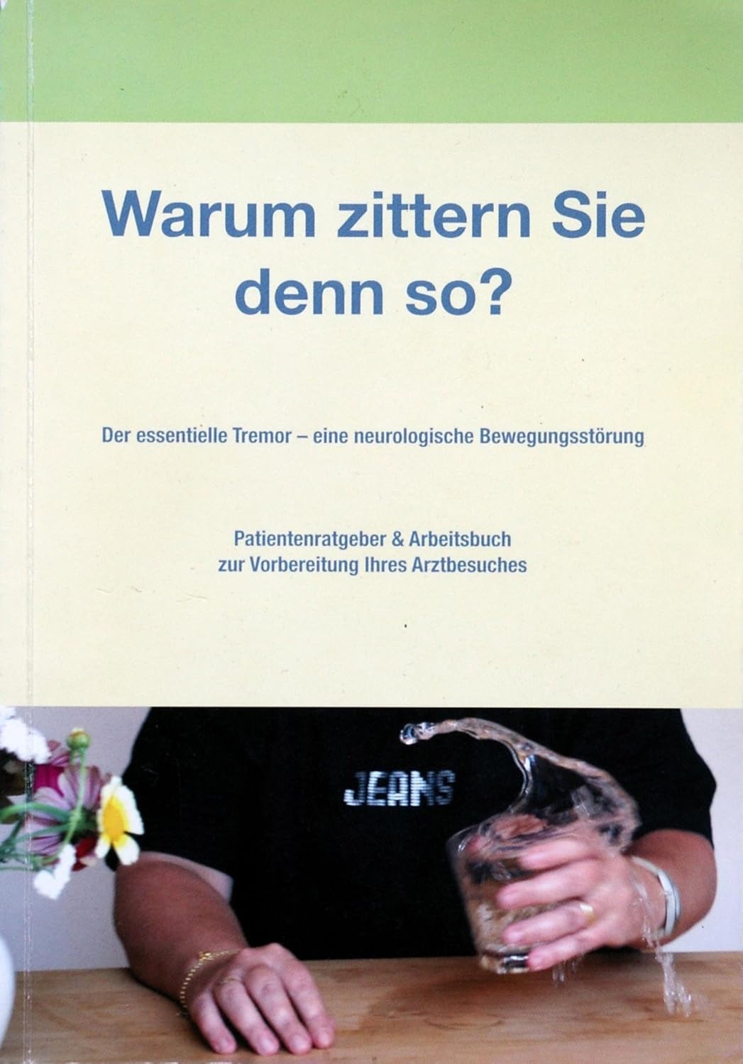 Warum zittern Sie denn so?. Der Essentielle Tremor - Eine neurologische ...