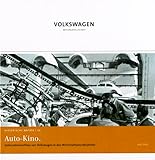 Auto-Kino: Unternehmensfilme von Volkswagen in den Wirtschaftswunderjahren (mit DVD) (Historische Notate. Schriftenreihe der Historischen Kommunikation der Volkswagen Aktiengesellschaft)