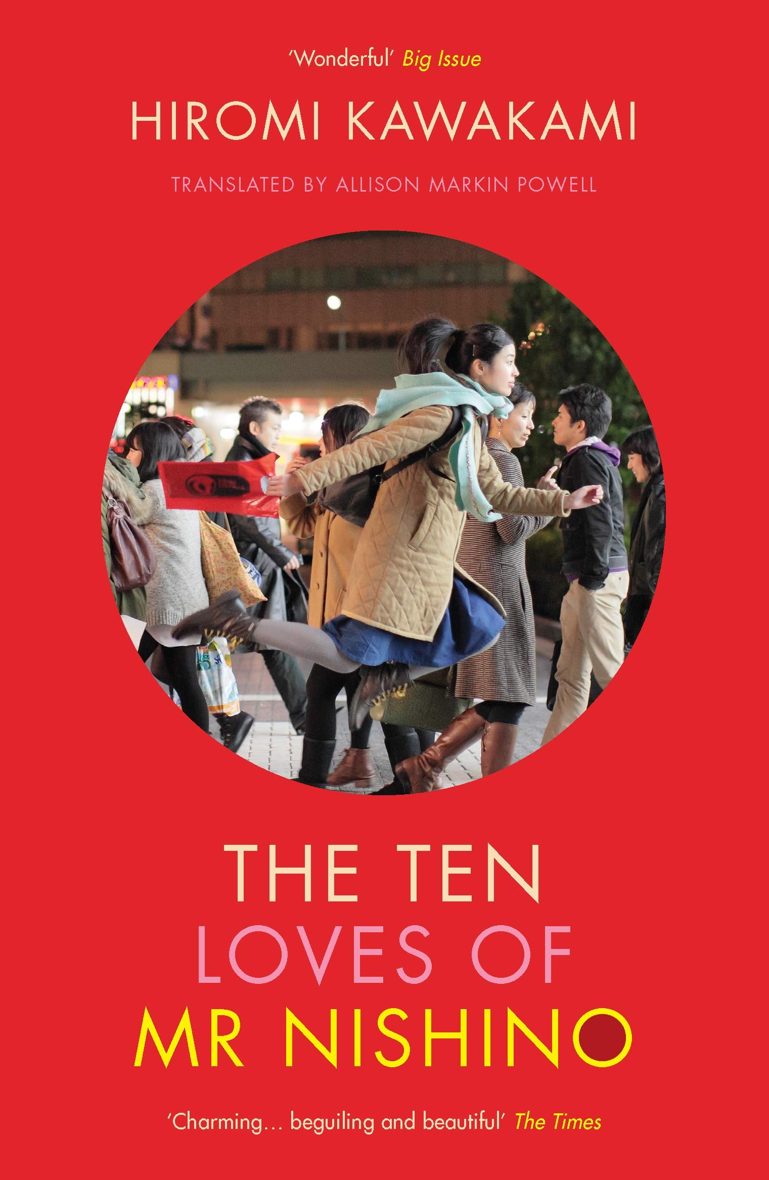 The Ten Loves of Mr Nishino by Hiromi Kawakami, Allison Marki... - 9781846277016