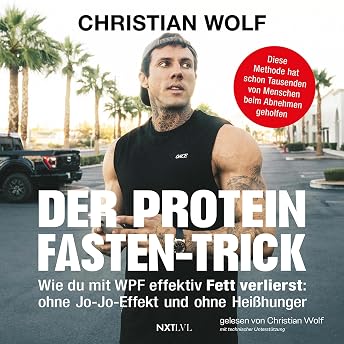 Der Protein-Fasten-Trick - Wie du mit WPF effektiv Fett verlierst Hörbuch von CHRISTIAN WOLF episode artwork