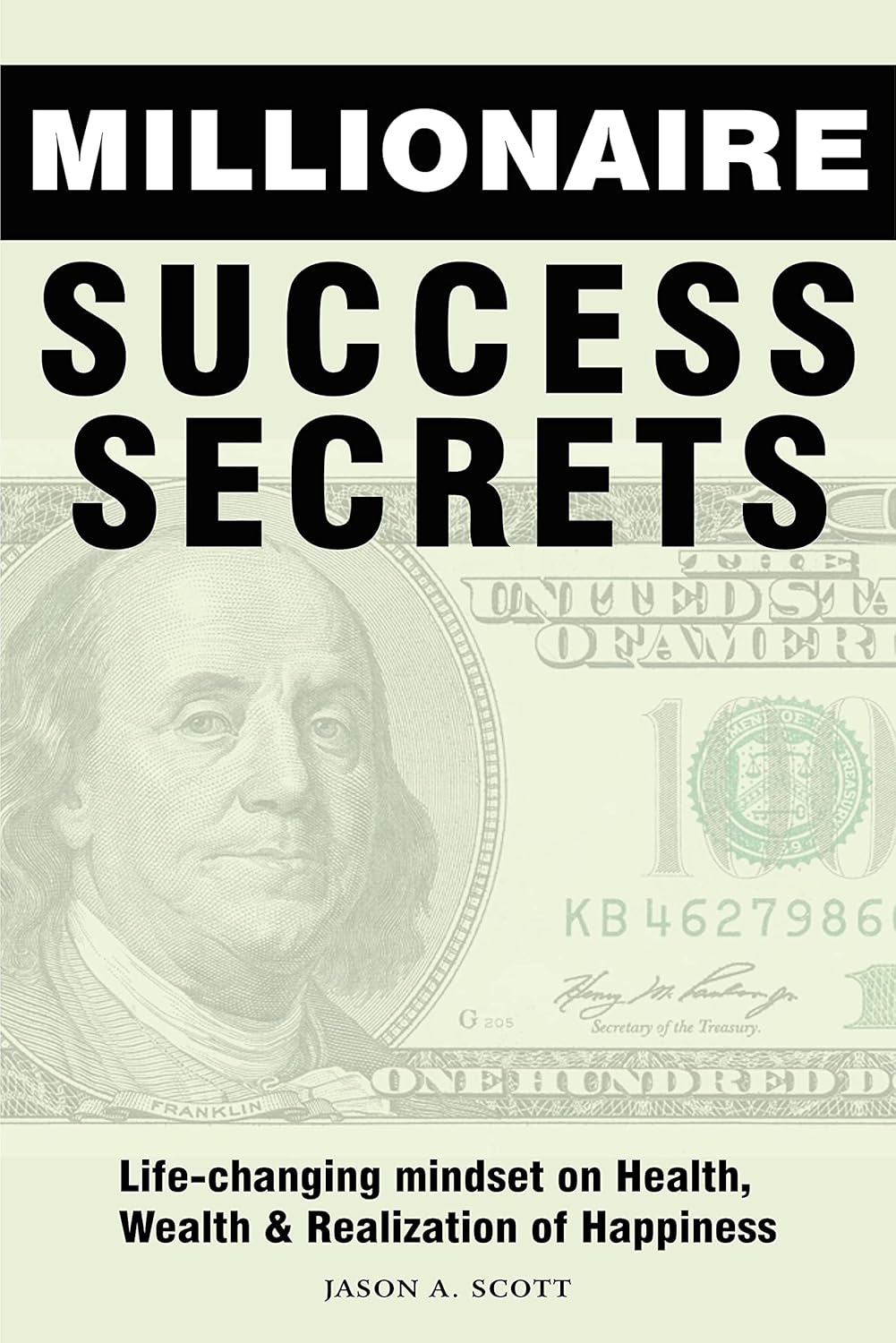 Millionaire Success Secrets: Life-changing mindset on Health, Wealth & Realization of Happiness (Millionaire Secrets)