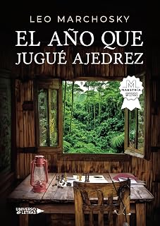 El año que jugué ajedrez (UNIVERSO DE LETRAS) (Spanish Edition)