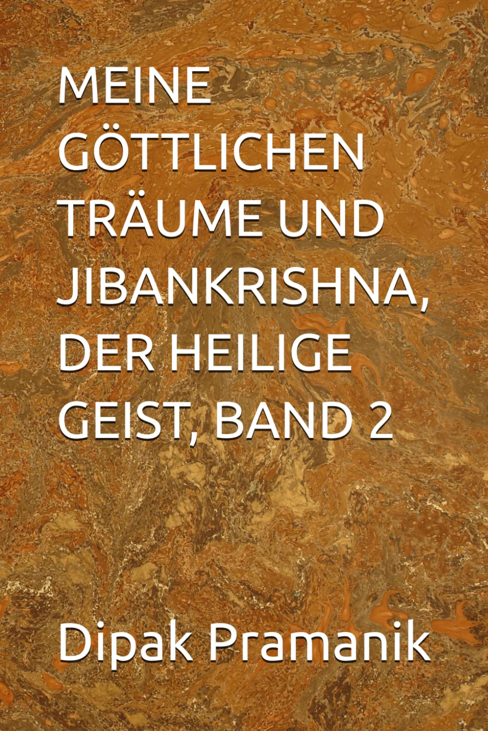 MEINE GÖTTLICHEN TRÄUME UND JIBANKRISHNA, DER HEILIGE GEIST, BAND 2