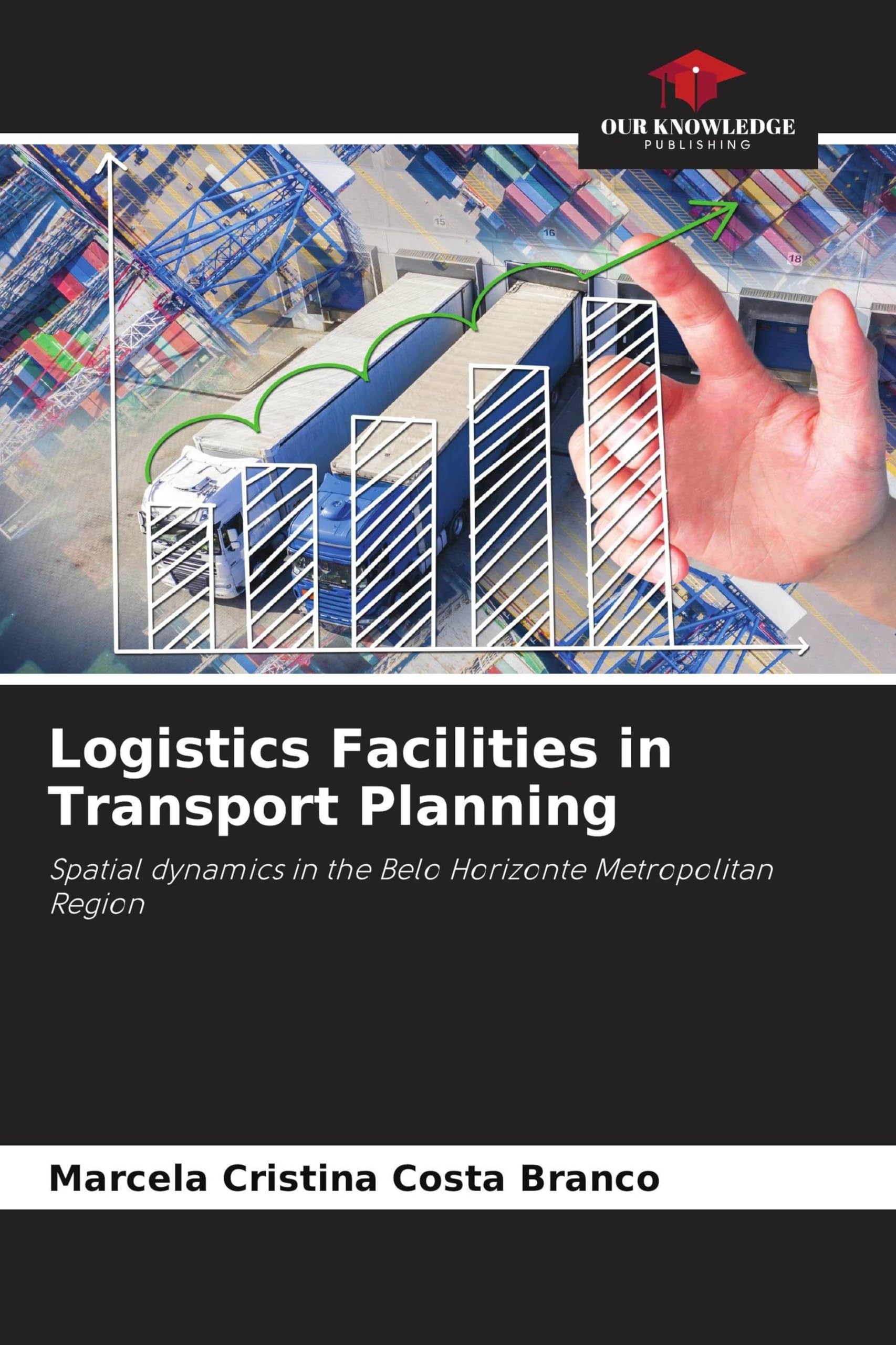 Logistics Facilities in Transport Planning: Spatial dynamics in the Belo Horizonte Metropolitan Region