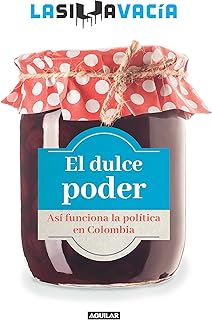 El dulce poder: Así funciona la politica en Colombia