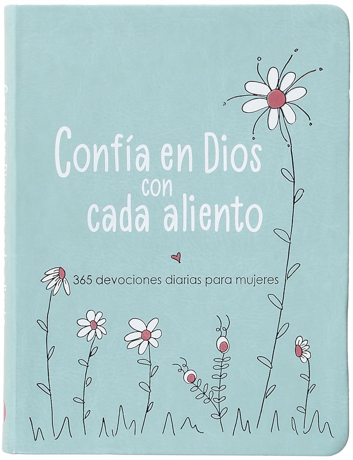 Confía en Dios con cada aliento: 365 devociones diarias para mujeres – Encuentra esperanza en los altibajos de la vida (Spanish Edition)