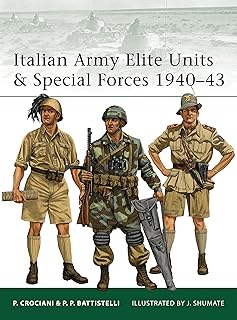 Italian Army Elite Units & Special Forces 1940–43 (Elite, 99)