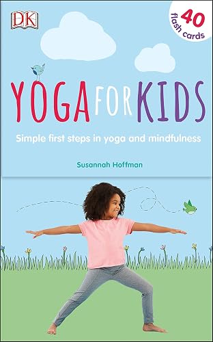 Yoga For Kids: Simple First Steps in Yoga and Mindfulness (Mindfulness for Kids)