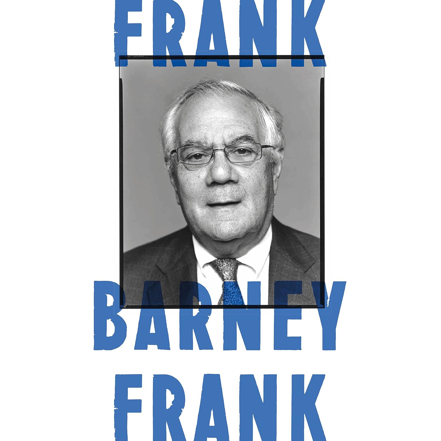 Frank: A Life in Politics from the Great Society to Same-Sex Marriage