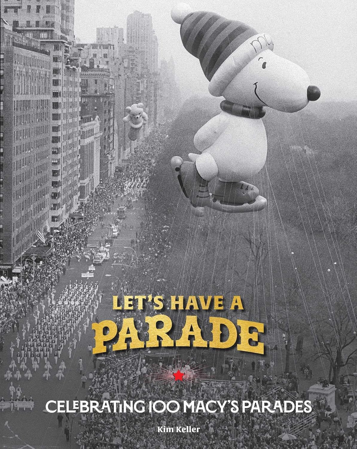 Let's Have a Parade!: Celebrating 100 Macy's Parades and the Making of an American Holiday Tradition      Hardcover – October 6, 2026