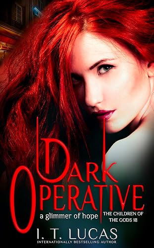 Dark Operative A Glimmer of Hope (The Children Of The Gods Paranormal Romance Book 18)