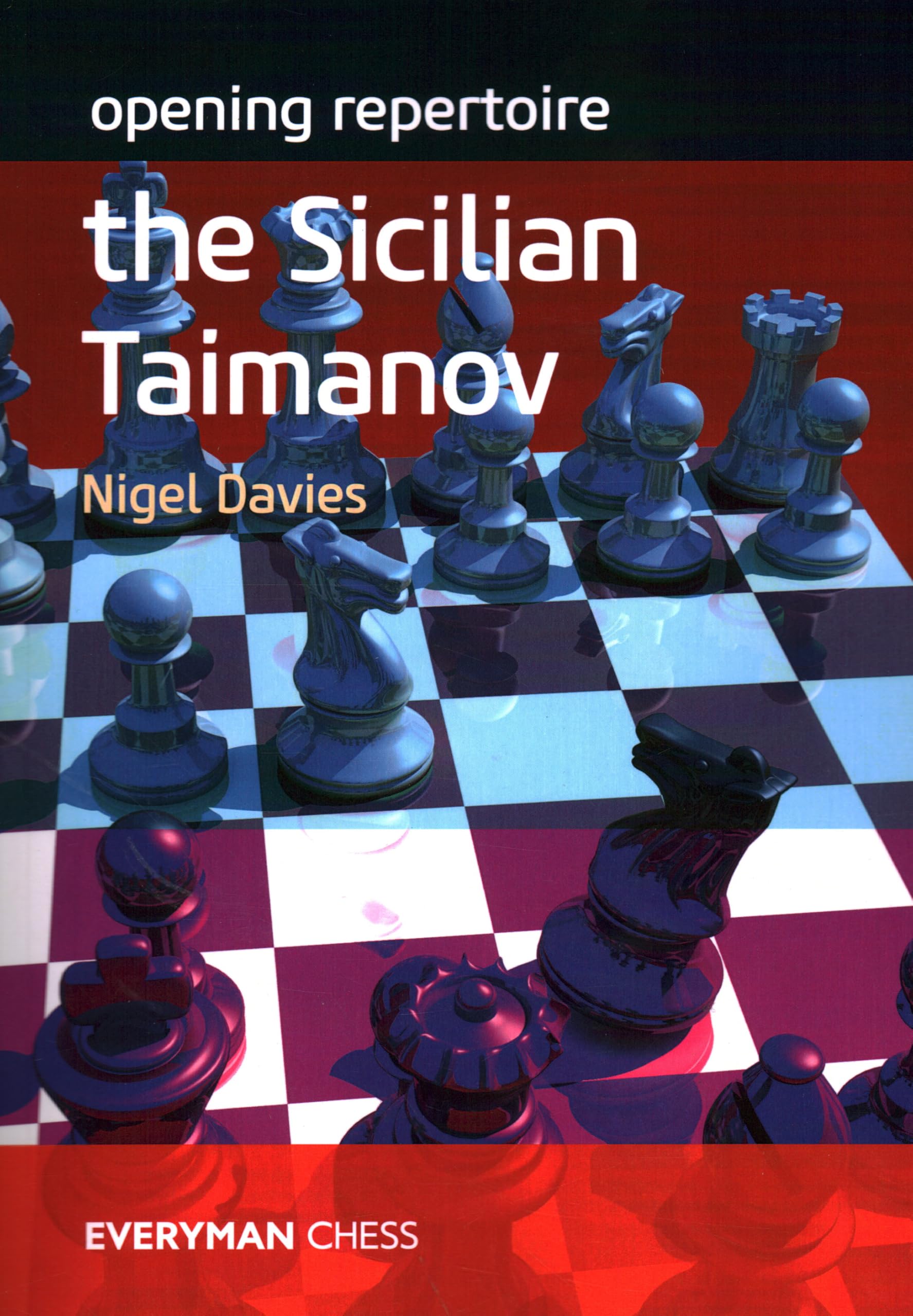 Opening Repertoire: The Sicilian Taimanov: Davies, Nigel