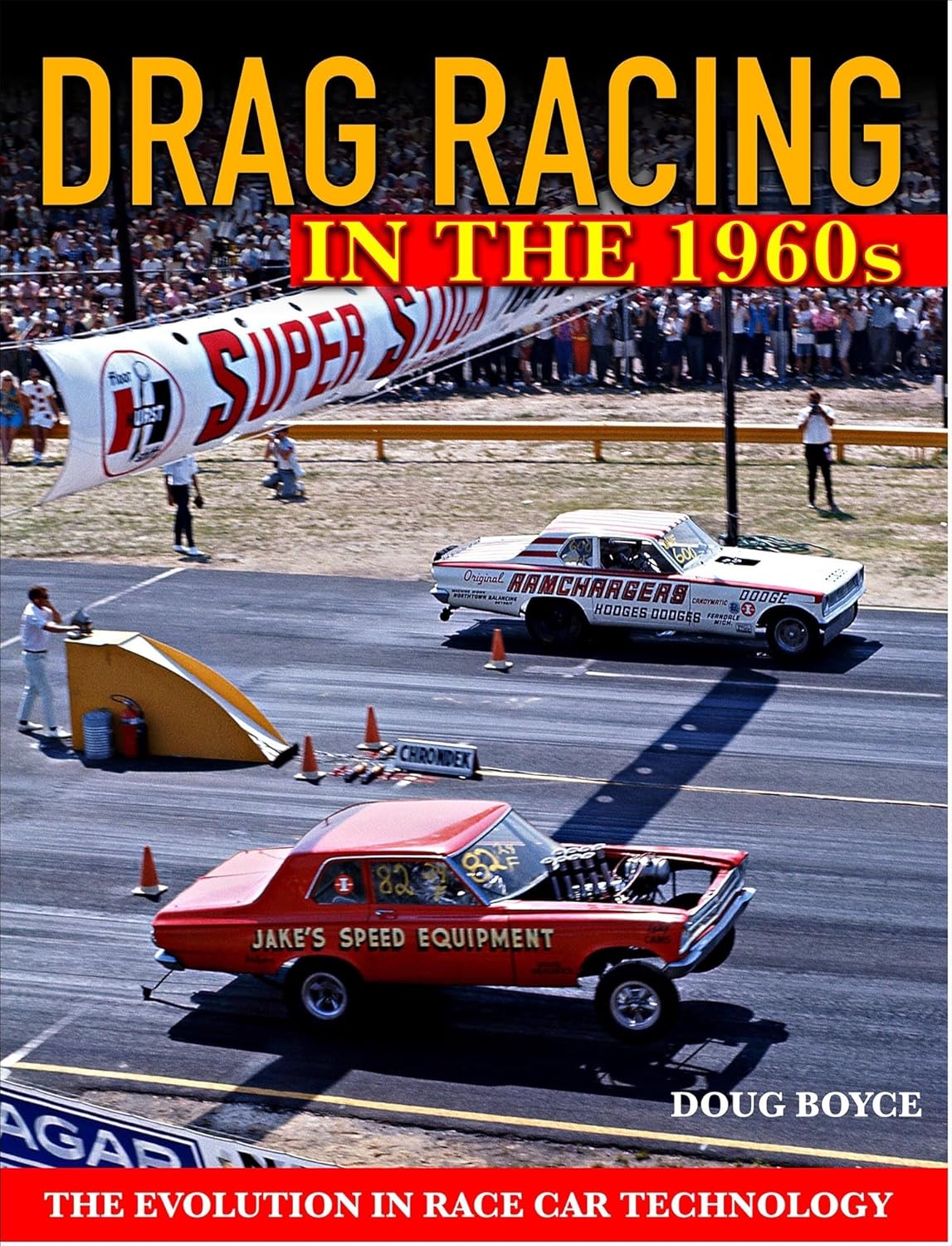 Drag Racing in the 1960s: The Evolution In Race Car Technology      Paperback – June 2, 2021