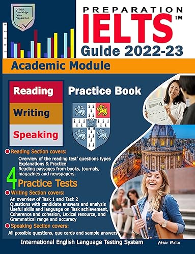 IELTS Guide: 2022-2023: A Complete practice + Preparation book for Academic Module - IELTS Reading, Writing and Speaking - with 4 Practice Tests with Answer