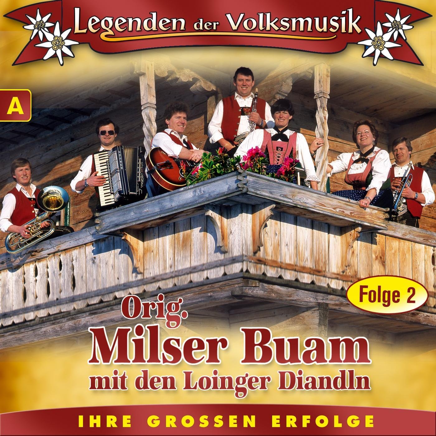 Orig. Milser Buam mit den Loinger Diandln