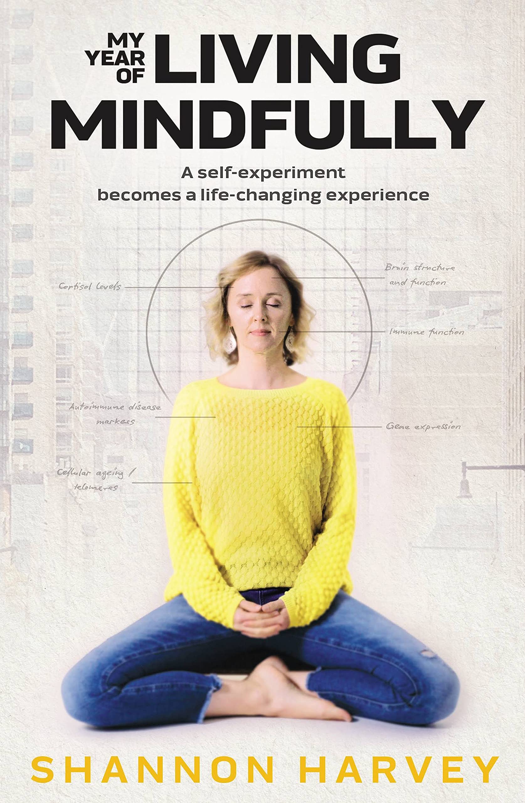 My Year of Living Mindfully: A Self-experiment Becomes a Life-ch