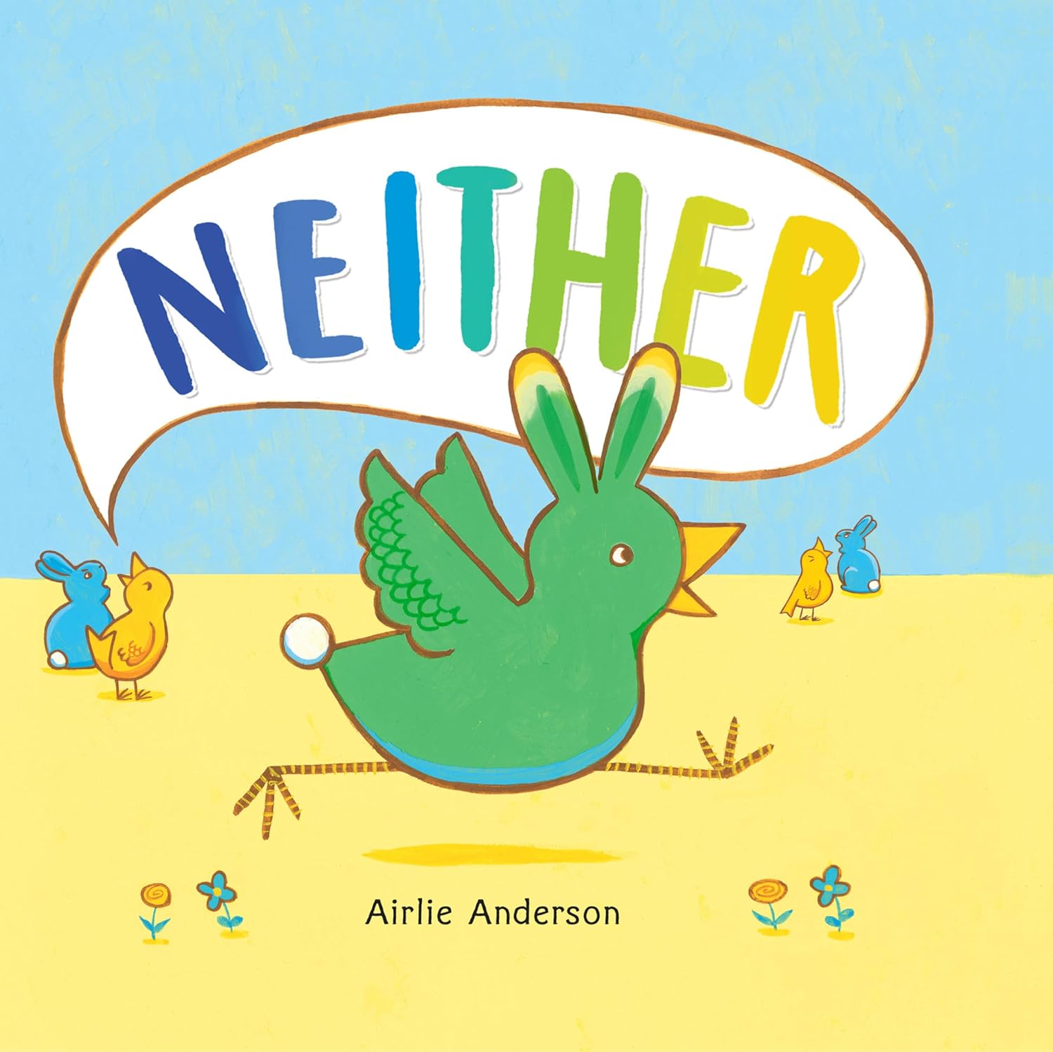 Book cover of Neither: A Story About Being Who You Are by Airlie Anderson, featuring a green birdlike creature with bunny ears and tail running; a yellow bird in the background speaks the title via speech bubble.