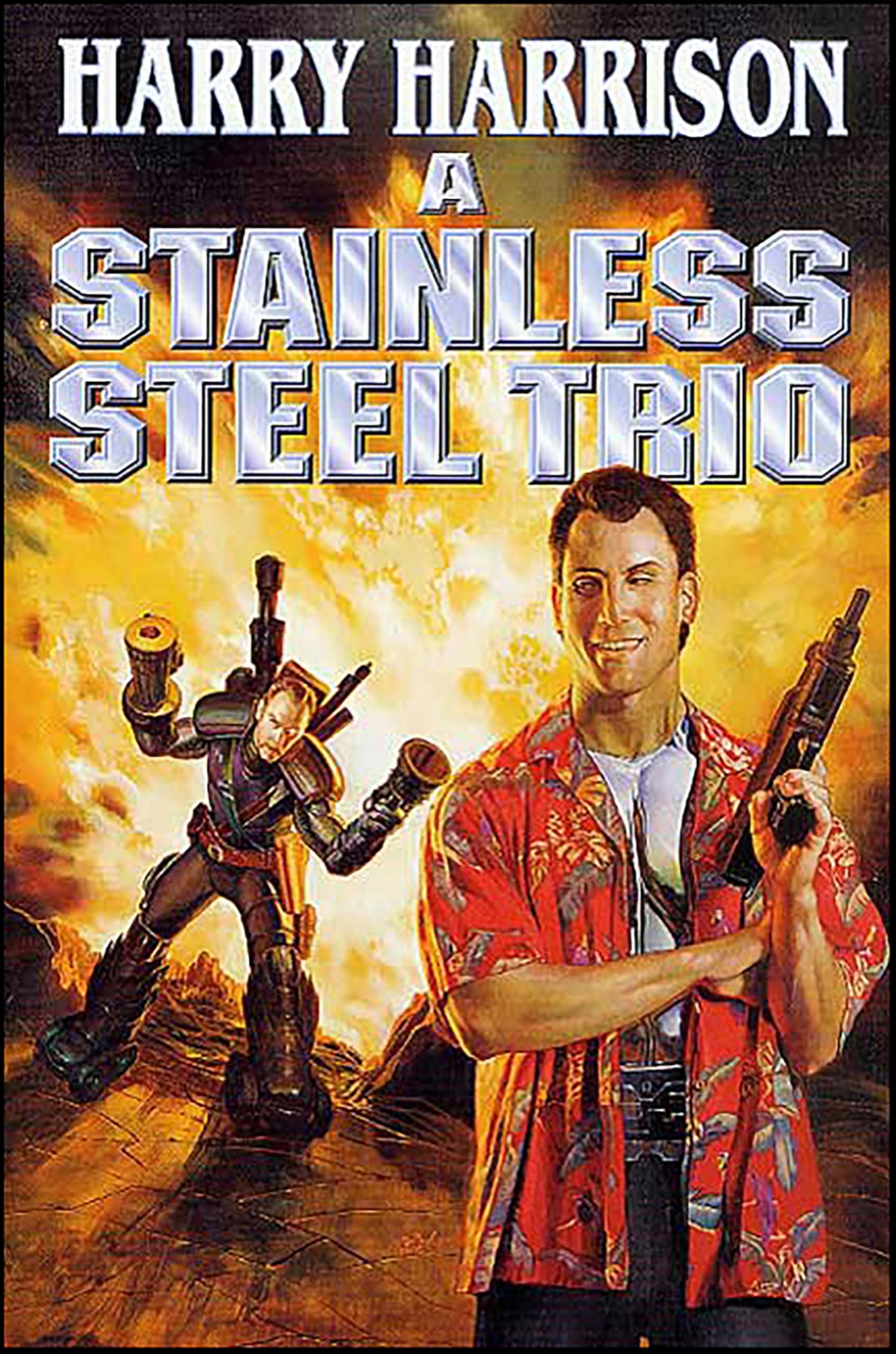 A Stainless Steel Trio: A Stainless Steel Rat Is Born/The Stainless Steel Rat Gets Drafted/The Stainless Steel Rat Sings the Blues