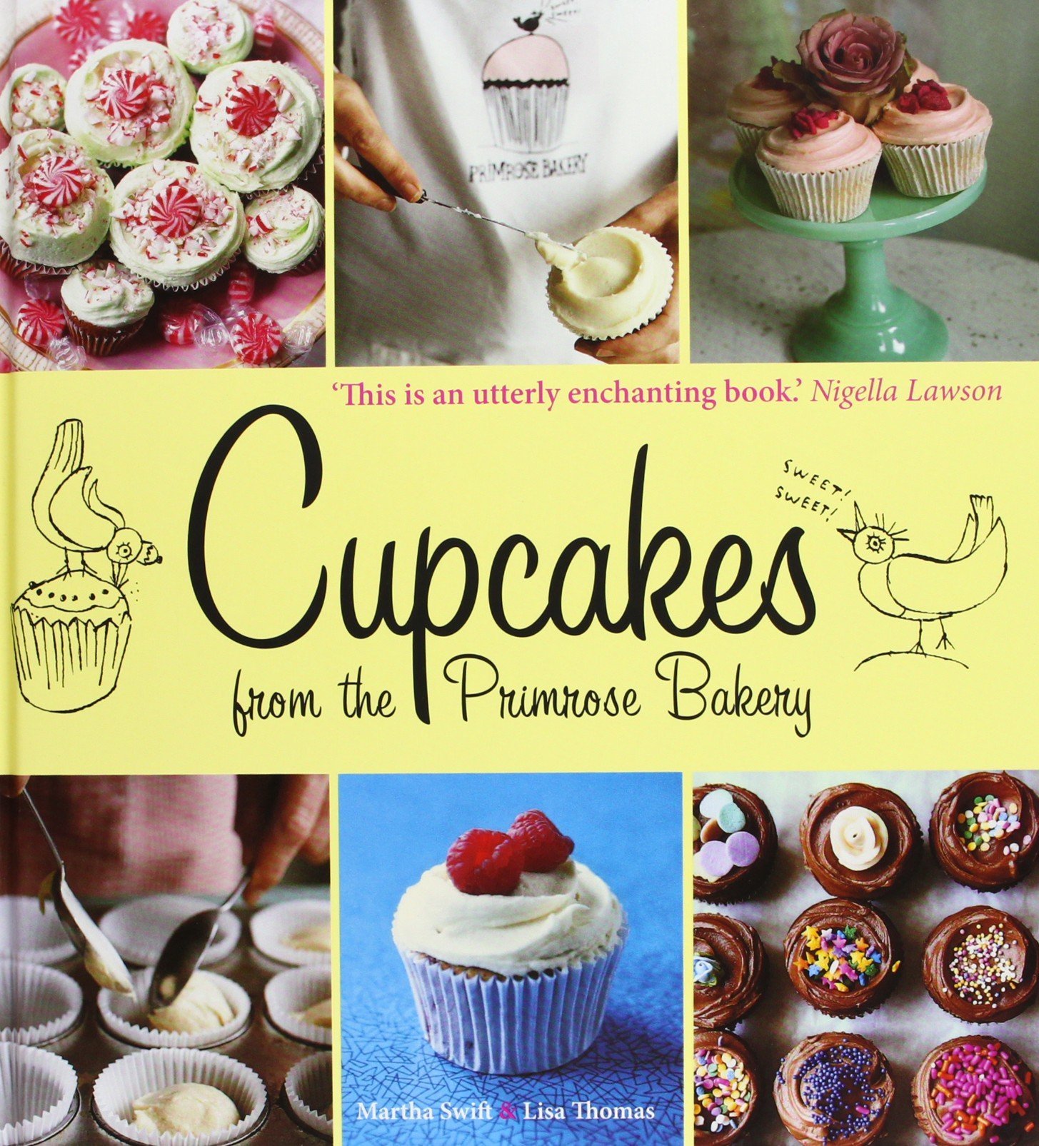 Cupcakes From the Primrose Bakery by Martha Swift (Illustrated, 17 Sep 2009) Hardcover